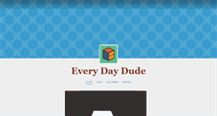 Desktop Screenshot of everydaydude.tumblr.com