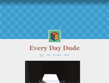 Tablet Screenshot of everydaydude.tumblr.com