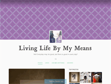 Tablet Screenshot of livinglifebymymeans.tumblr.com