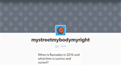 Desktop Screenshot of mystreetmybodymyright.tumblr.com