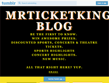 Tablet Screenshot of mrticketking.tumblr.com