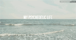 Desktop Screenshot of mypsychedeliclife.tumblr.com