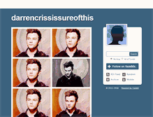 Tablet Screenshot of darrencrississureofthis.tumblr.com