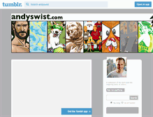 Tablet Screenshot of andyswist.tumblr.com