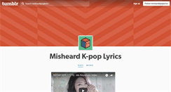 Desktop Screenshot of misheardkpoplyrics.tumblr.com