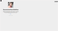 Desktop Screenshot of ifyoureoneofusrollwithus.tumblr.com