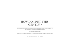 Desktop Screenshot of howdoiputthisgently.tumblr.com