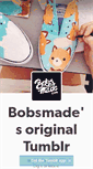 Mobile Screenshot of bobsmadeit.tumblr.com