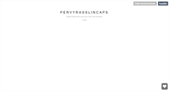 Desktop Screenshot of pervyrasslincaps.tumblr.com