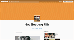 Desktop Screenshot of notsleepingpills.tumblr.com