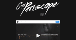 Desktop Screenshot of goperiscope.tumblr.com