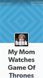 Mobile Screenshot of mymomwatchesgameofthrones.tumblr.com
