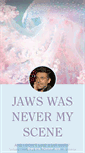 Mobile Screenshot of jawswasnevermyscene.tumblr.com