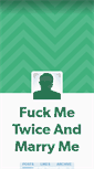 Mobile Screenshot of fuckmetwiceandmarryme.tumblr.com
