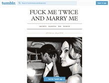 Tablet Screenshot of fuckmetwiceandmarryme.tumblr.com