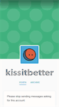 Mobile Screenshot of kissitbetter.tumblr.com