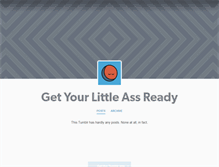 Tablet Screenshot of getyourlittleassready.tumblr.com