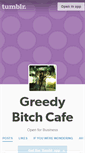 Mobile Screenshot of greedybitchcafe.tumblr.com