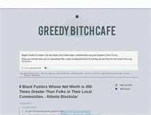 Tablet Screenshot of greedybitchcafe.tumblr.com
