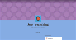 Desktop Screenshot of justsearching.tumblr.com
