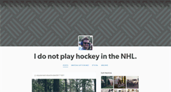 Desktop Screenshot of idonotplayhockeyinthenhl.tumblr.com