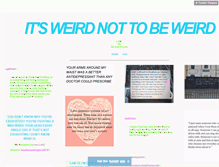 Tablet Screenshot of itsweirdnottobeweird.tumblr.com