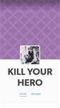 Mobile Screenshot of kill-your-hero.tumblr.com