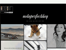 Tablet Screenshot of notaperfectday.tumblr.com