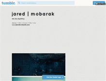 Tablet Screenshot of jaredmobarak.tumblr.com