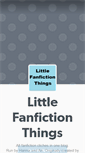 Mobile Screenshot of littlefanfictionthings.tumblr.com