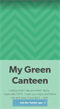 Mobile Screenshot of mygreencanteen.tumblr.com