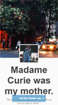 Mobile Screenshot of madamecuriewasmymother.tumblr.com