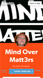 Mobile Screenshot of mindovermatt3rs.tumblr.com