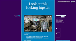 Desktop Screenshot of lookatthisfuckinghipster.tumblr.com