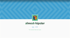 Desktop Screenshot of almost-hipster.tumblr.com