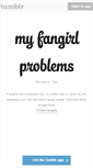 Mobile Screenshot of myfangirlproblems.tumblr.com