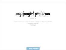 Tablet Screenshot of myfangirlproblems.tumblr.com