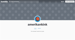 Desktop Screenshot of amerikankink.tumblr.com