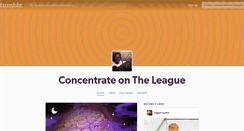 Desktop Screenshot of concentrateontheleague.tumblr.com