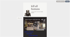 Desktop Screenshot of killallhumans.tumblr.com