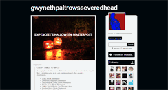 Desktop Screenshot of gwynethpaltrowsseveredhead.tumblr.com