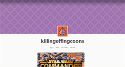 Desktop Screenshot of killingeffingcoons.tumblr.com