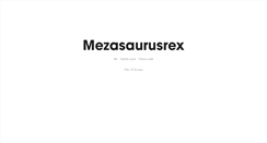 Desktop Screenshot of mezasaurusrex.tumblr.com