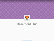 Tablet Screenshot of basementshit.tumblr.com