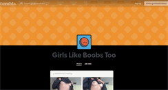 Desktop Screenshot of girlslikeboobstoo.tumblr.com