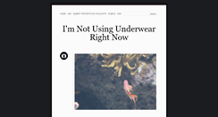 Desktop Screenshot of imnotusingunderwearrightnow.tumblr.com