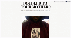 Desktop Screenshot of doubledtoyourmother.tumblr.com