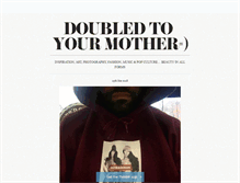 Tablet Screenshot of doubledtoyourmother.tumblr.com