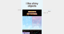 Desktop Screenshot of ilikeshinyobjects.tumblr.com