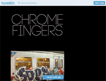 Tablet Screenshot of chromefingers.tumblr.com